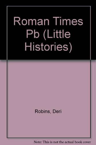 Roman Times (Little Histories),Deri Robins