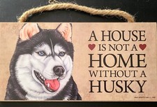 Siberian Husky house is not a home plaque