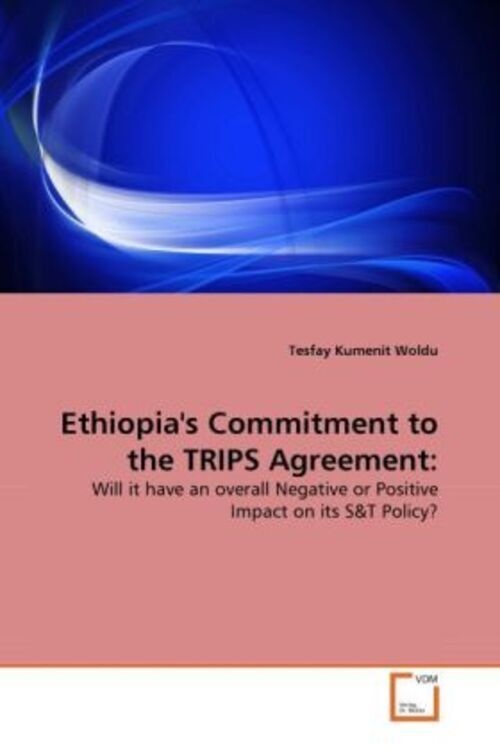 Thumbnail - Ethiopia's Commitment To The Trips Agreement: | Tesfay Kumenit Woldu |