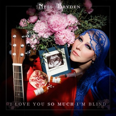 Nell Bryden I Love You So Much I'm Blind (Vinyl) 12'' Album