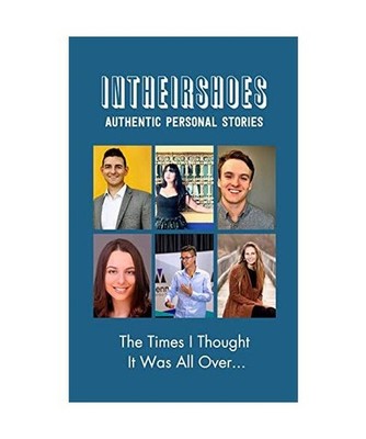 The Times I Thought It Was All Over: Stories From The InTheirShoes Community: St