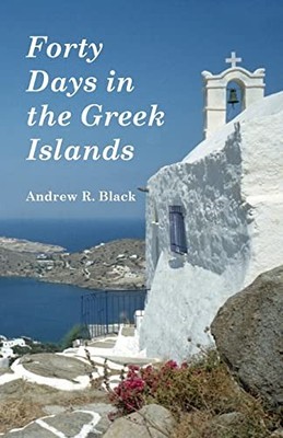Forty Days in the Greek Islands, Black, Andrew