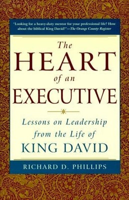 The Heart of an Executive: Lessons on Leadership from the Life of King Buch