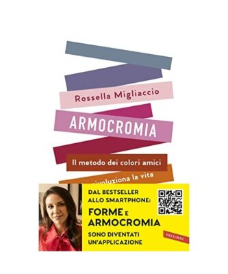 Armocromia. Il metodo dei colori amici che rivoluziona la vita e non solo l'imma