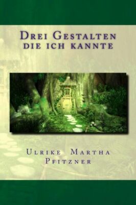 Drei Gestalten Die Ich Kannte
