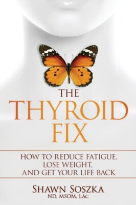 Soszka - Thyroid Fix  How to Reduce Fatigue Lose Weight and Get Your - X555z
