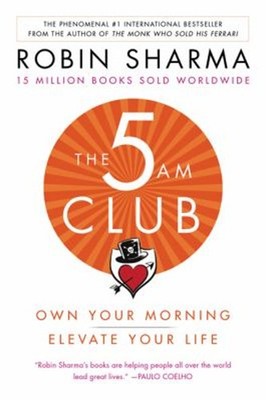 The 5AM Club : Own Your Morning. Elevate Your Life Paperback Robi
