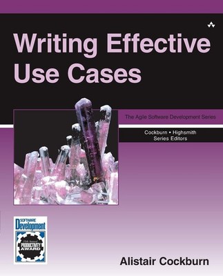 Writing Effective Use Cases (Agile Software Development Series) by Cockburn