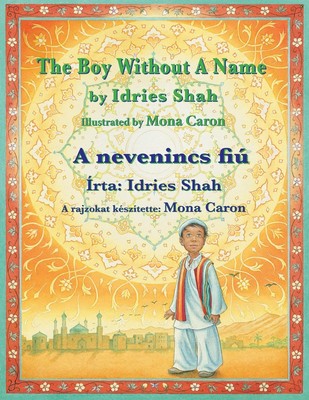 Idries Shah The Boy without a Name / A nevenincs fiú (Taschenbuch)