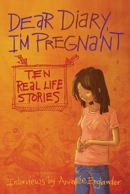 Dear Diary, I'm Pregnant : Ten Real Life Stories Paperback