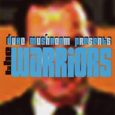 Duke Mushroom Presents The Warriors - Duke Mushroom Presents The Warriors (CD, A