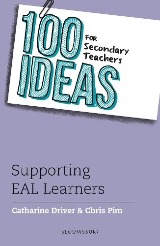 100 Ideas for Secondary Teachers: Supporting EAL Learners (100 Ideas for