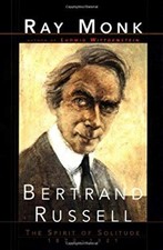 Bertrand Russell : The Spirit of Solitude 1872-1921 Hardcover Ray