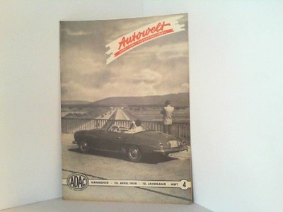 Autowelt. Hier Heft 4 / 10. Jahrgang, April 1958. Organ des ADAC - Gau Niedersac