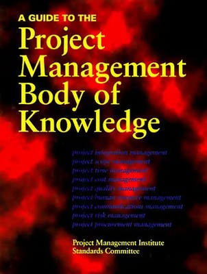 A Guide to the Project Management Body of Knowledge - Pmi Standards Committee