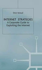 Internet Strategies: A Corporate Guide to - Hardcover, by Stroud D. - Very Good