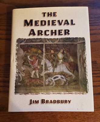The Medieval Archer by Jim Bradbury 1985 - hardback book