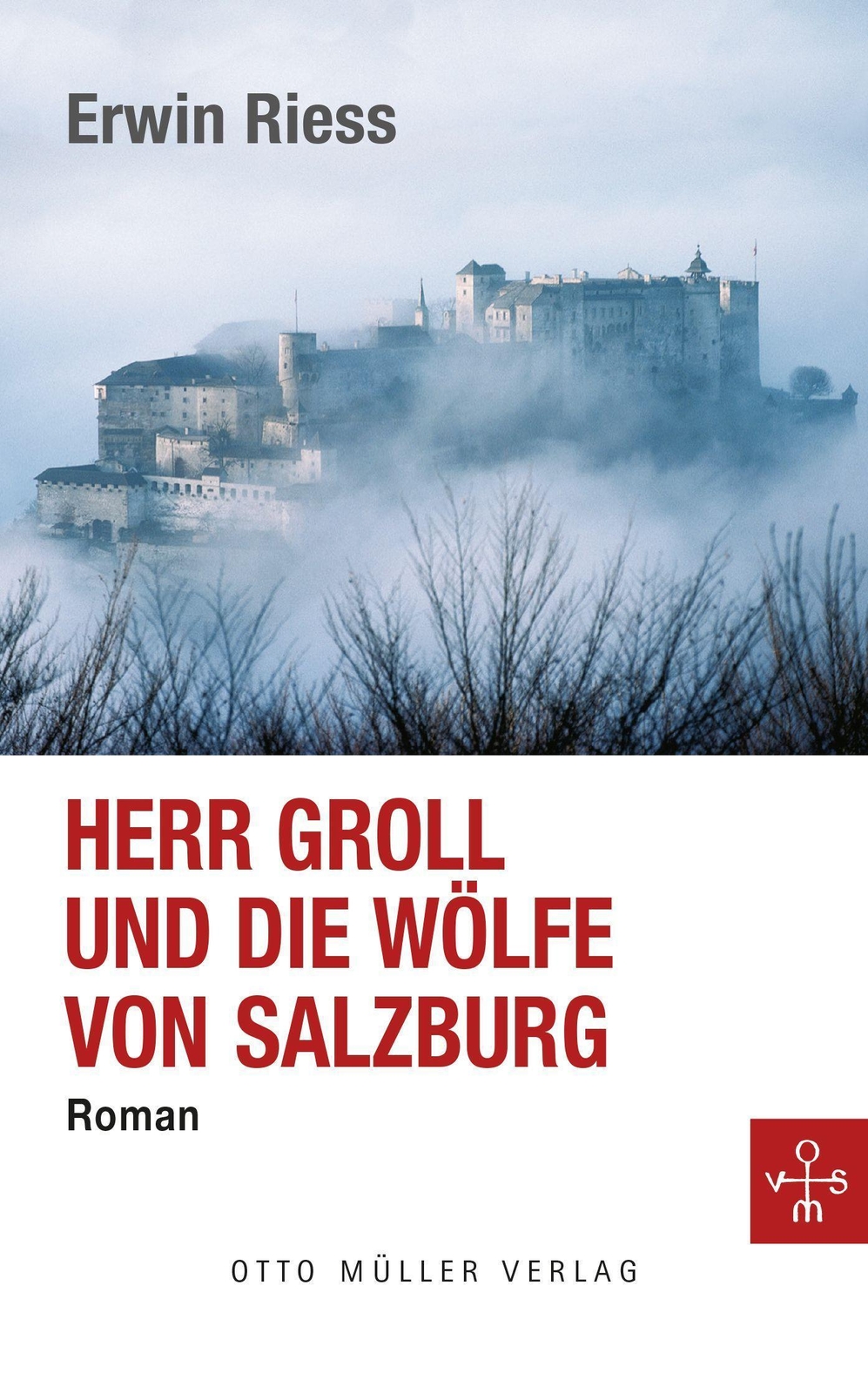 Herr Groll Und Die Wölfe Von Salzburg Erwin Riess