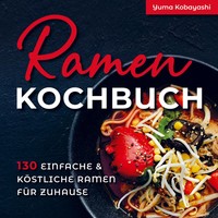 Yuma Kobayashi | Ramen Kochbuch | Taschenbuch | Deutsch (2021) | Paperback