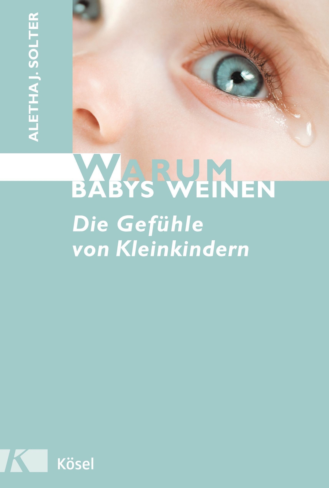 Thumbnail - Warum Babys Weinen | Die Gefühle Von Kleinkindern | Aletha J. Solter |