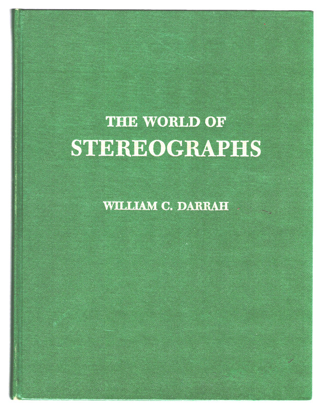 “THE WORLD OF STEREOGRAPHS” by W.C. Darrah 1977 HC  - Stereo Views  HC Book