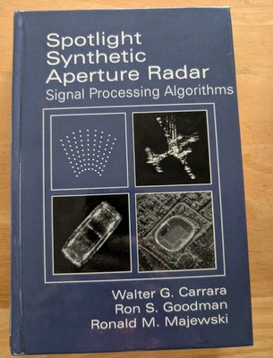 Artech House Remote Sensing Library: Spotlight Synthetic Aperture Radar : Signal