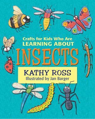 Crafts for Kids Who Are Learning about Insects by Kathy Ross