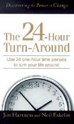 24-Hour Turnaround, The: Discovering the Power to Change - VERY GOOD