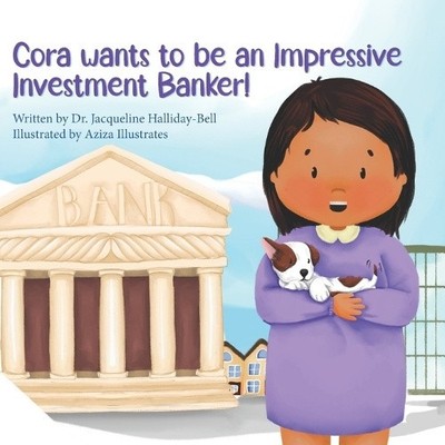 Cora wants to be an Impressive Investment Banker! (My Future Career) [Paperback]