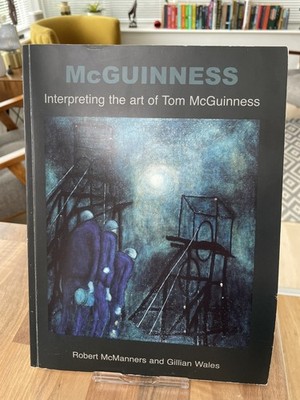 McGuinness: Interpreting The Art Of Tom McGuinness-Robert McMann PAPERBACK 