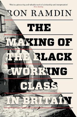 The Making of the Black Working Class in Britain by Ron Ramdin (English) Paperba