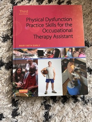 Physical Dysfunction Practice Skills for the Occupational Therapy Assistant