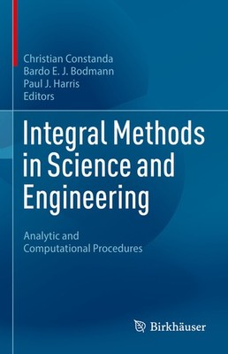 Integral Methods In Science And Engineering: Analytic And Co...