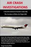 George Cramoisi | AIR Crash Investigations - Uncontained Engine Failure - The...