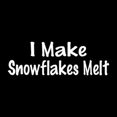 I Make Snowflakes Melt Decal Sticker White Die Cut Vinyl