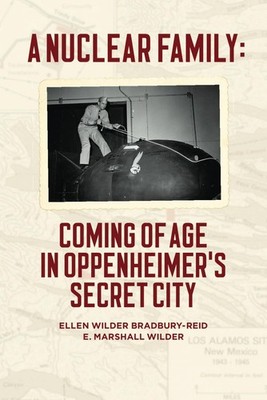 A Nuclear Family: Coming of Age in Oppenheimer s Secret City