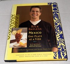 Rick Bayless Mexico One Plate At A Time. HB/ DJ 2000