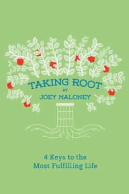 Taking Root: 4 Keys to the Most Fulfilling Life by  in Used - Like New