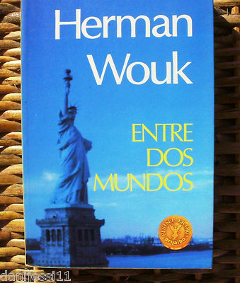 Herman Wouk/ Entre dos mundos/ Grijalbo/ Primera edición/ 1986
