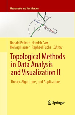Topological Methods in Data Analysis and Visualization II Ronald Peikert (u. a.)
