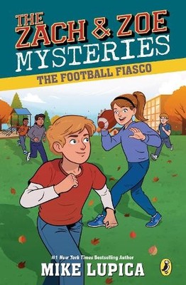 The Football Fiasco: 3 (Zach and Zoe M..., Lupica, Mike