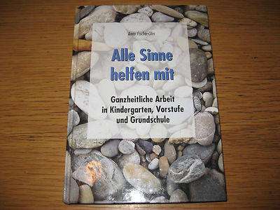 Alle Sinne helfen mit von Anna Fischer-Olm , 1. Aufl. 1998