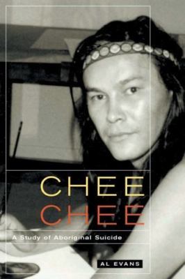 Chee Chee: A Study of Aboriginal Suicide (Volume 39) - hardcover Evans, Al