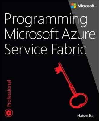 Programming Microsoft Azure Service Fabric (Developer Reference) - GOOD