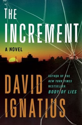 The Increment : A Novel Hardcover David Ignatius