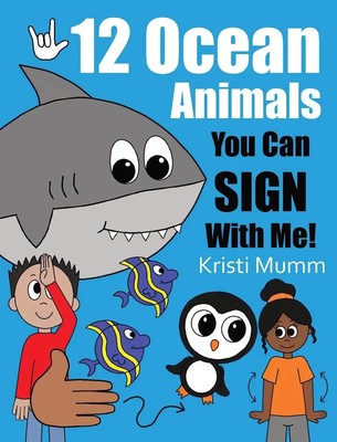 Kristi Mumm | 12 Ocean Animals You Can Sign With Me! | Buch | Englisch (2025)