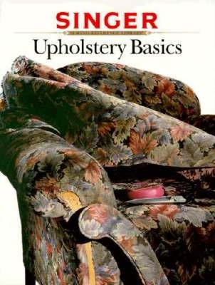 Upholstery Basics (Singer) - Paperback - GOOD