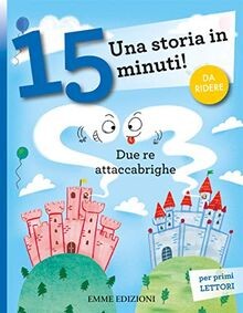 Due re attaccabrighe. Una storia in 15 minuti! von Campe... | Buch | Zustand gut