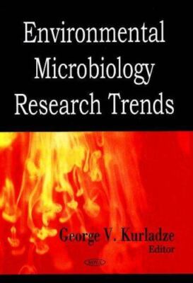Environmental Microbiology Research Trends by Laura B. Ivanova