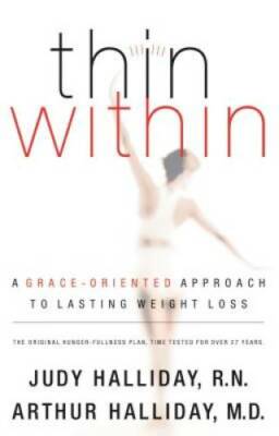 Thin Within: A Grace-oriented Approach to Lasting Weight Loss - Paperback - GOOD